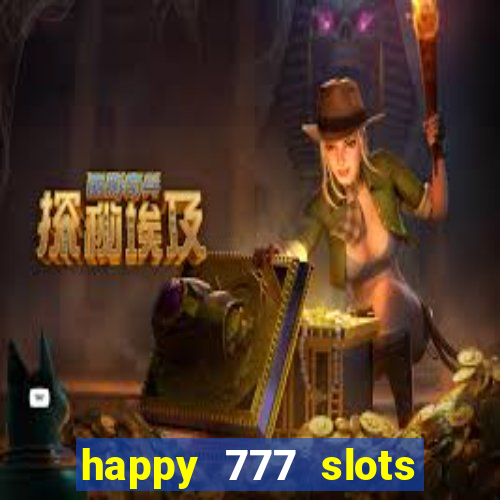 happy 777 slots paga mesmo